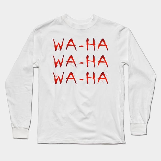 Wa Ha! Long Sleeve T-Shirt by nickbeta